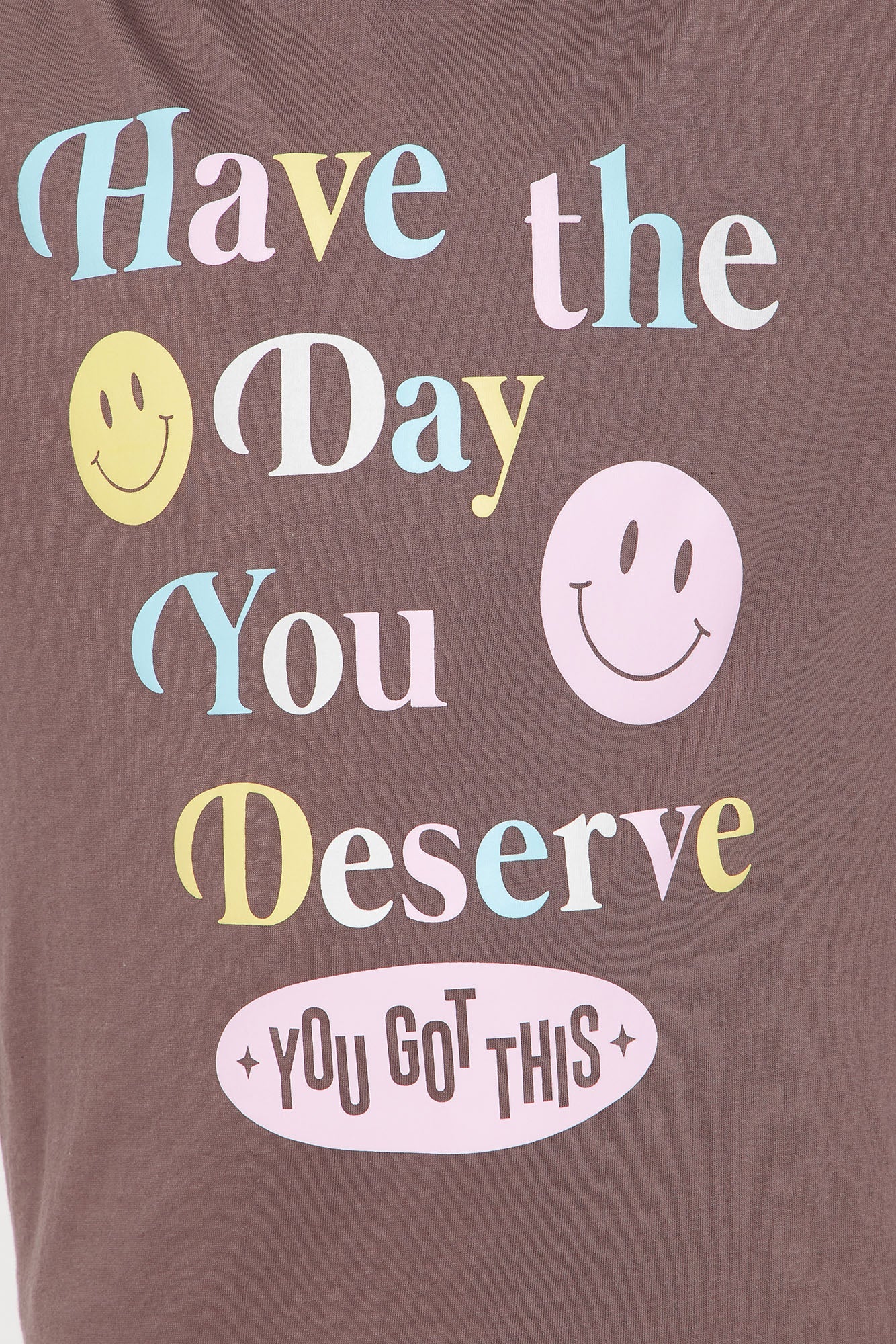 Mini Have The Day You Deserve Short Sleeve T-Shirt - Chocolate